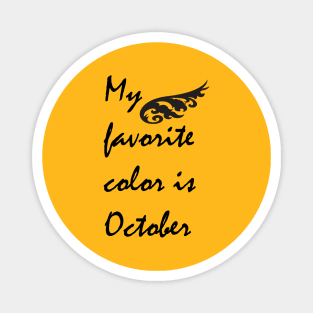 My favorite color is October Magnet